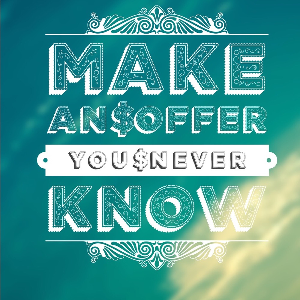 Make me an offer I WILL not refuse!